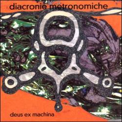 Deus Ex Machina (ITA) : Diacronie Metronomiche